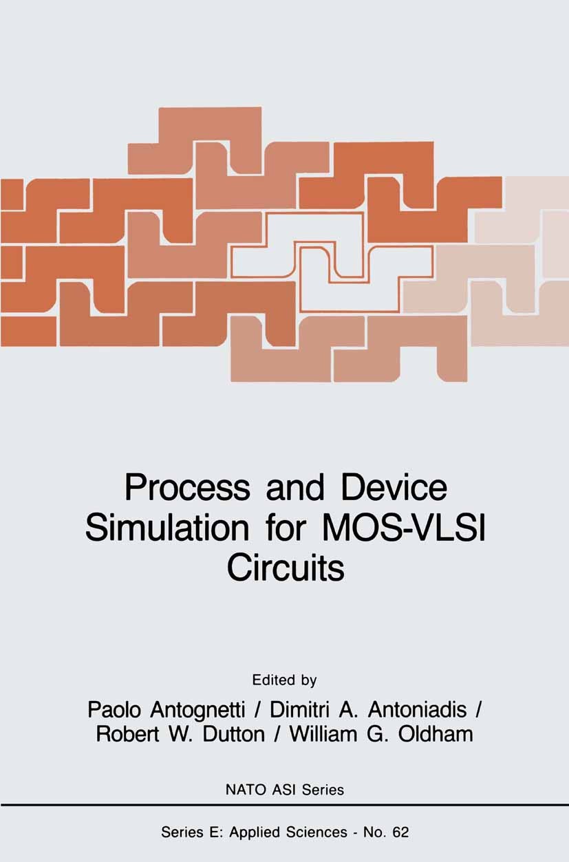 Titlebook: Process and Device Simulation for MOS-VLSI Circuits; Paolo Antognetti,Dimitri A. Antoniadis,William G. Book 1983 Martinus Nijhoff Publish Titlebook: Process and Device Simulation for MOS-VLSI Circuits; Paolo Antognetti,Dimitri A. Antoniadis,William G. Book 1983 Martinus Nijhoff Publish