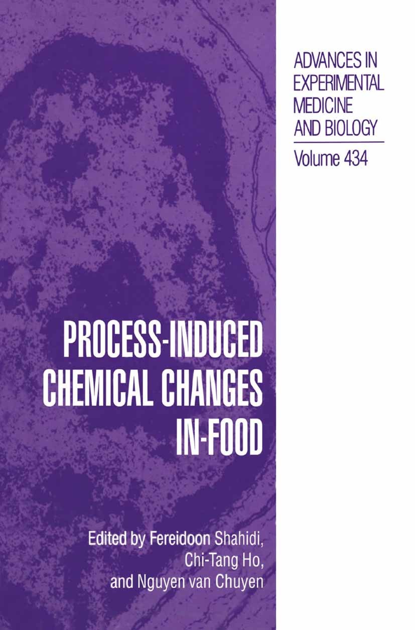 Titlebook: Process-Induced Chemical Changes in Food; Fereidoon Shahidi,Chi-Tang Ho,Nguyen Chuyen Book 1998 The Editor(s) (if applicable) and The Auth Titlebook: Process-Induced Chemical Changes in Food; Fereidoon Shahidi,Chi-Tang Ho,Nguyen Chuyen Book 1998 The Editor(s) (if applicable) and The Auth