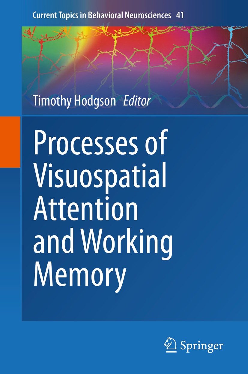Titlebook: Processes of Visuospatial Attention and Working Memory; Timothy Hodgson Book 2019 Springer Nature Switzerland AG 2019 attention.eye moveme Titlebook: Processes of Visuospatial Attention and Working Memory; Timothy Hodgson Book 2019 Springer Nature Switzerland AG 2019 attention.eye moveme