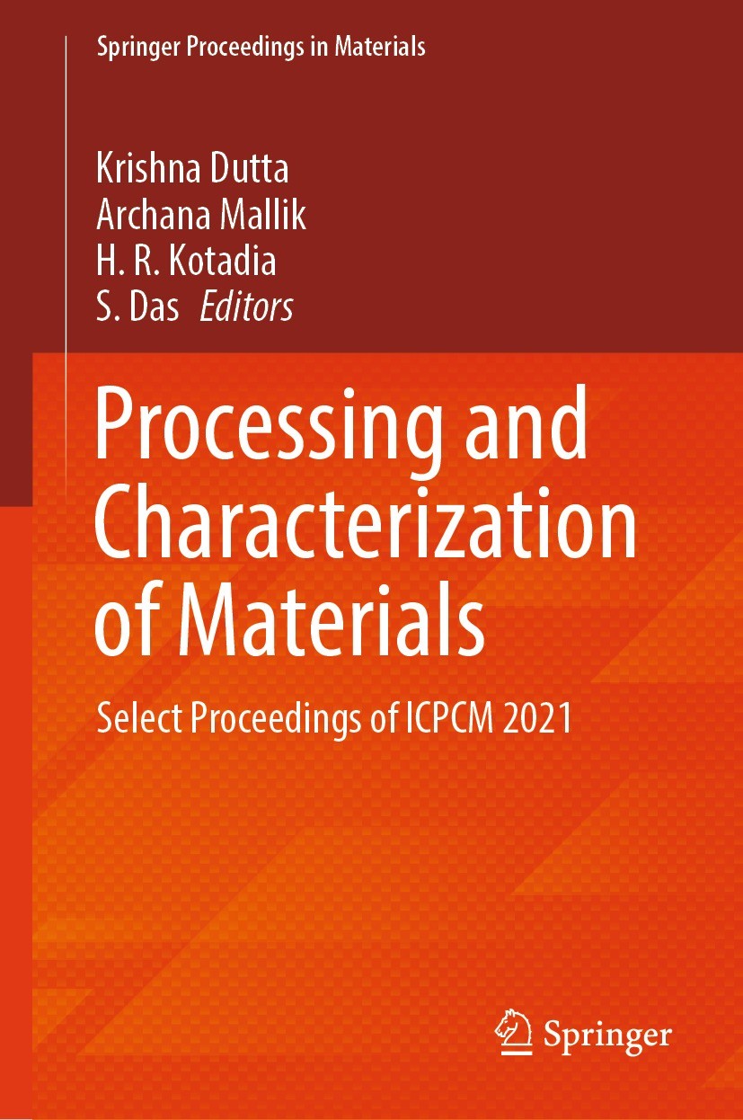 Titlebook: Processing and Characterization of Materials; Select Proceedings o Krishna Dutta,Archana Mallik,S. Das Conference proceedings 2023 The Edit Titlebook: Processing and Characterization of Materials; Select Proceedings o Krishna Dutta,Archana Mallik,S. Das Conference proceedings 2023 The Edit