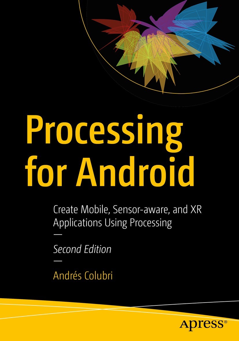 Titlebook: Processing for Android; Create Mobile, Senso Andrés Colubri Book 2023Latest edition Andr�s Colubri 2023 Processing for Android.Android deve Titlebook: Processing for Android; Create Mobile, Senso Andrés Colubri Book 2023Latest edition Andr�s Colubri 2023 Processing for Android.Android deve