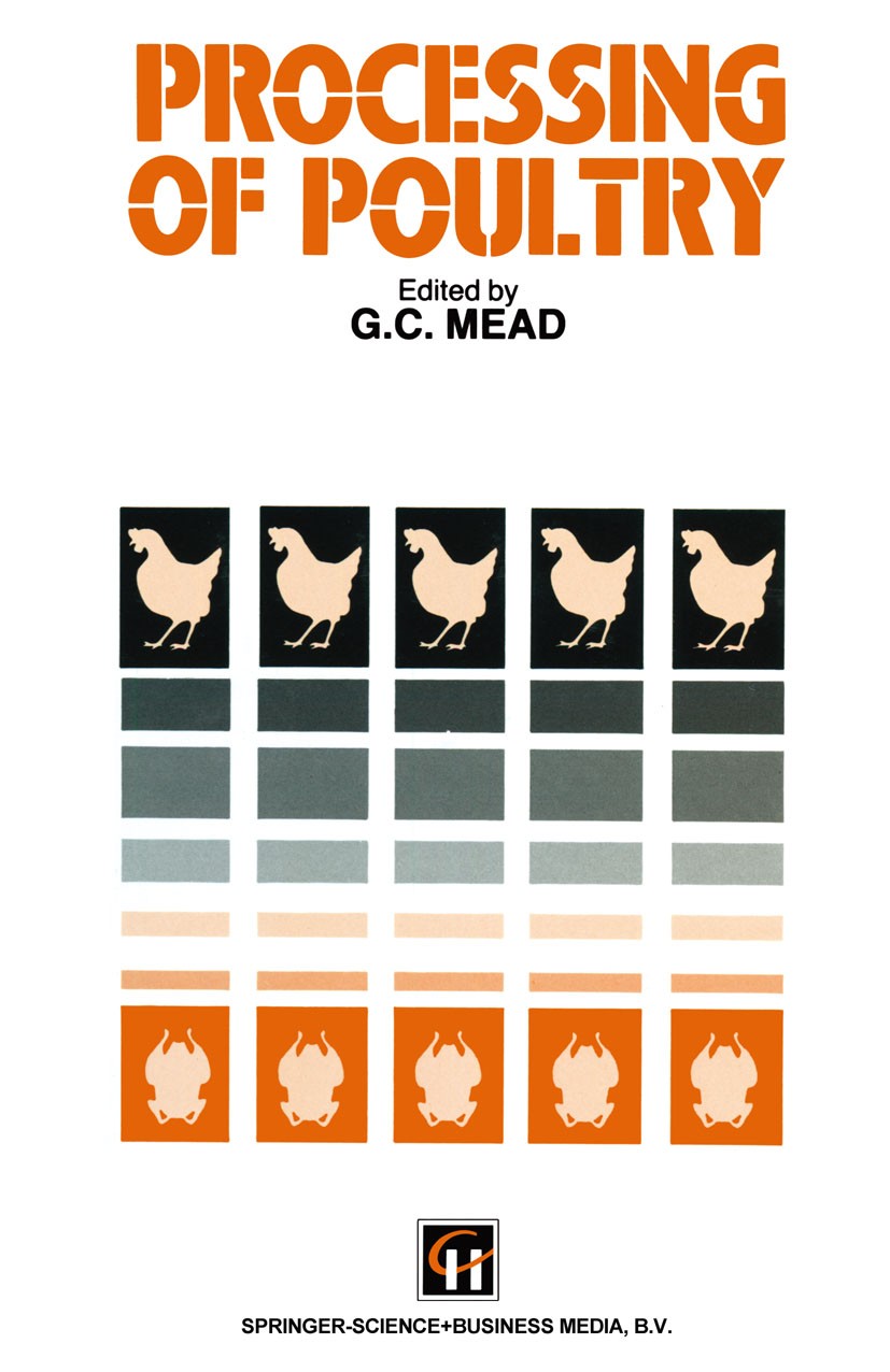Titlebook: Processing of Poultry; G. C. Mead Book 1995 Springer Science+Business Media Dordrecht 1995 Poultry.development.growth.hygiene.processing.q Titlebook: Processing of Poultry; G. C. Mead Book 1995 Springer Science+Business Media Dordrecht 1995 Poultry.development.growth.hygiene.processing.q