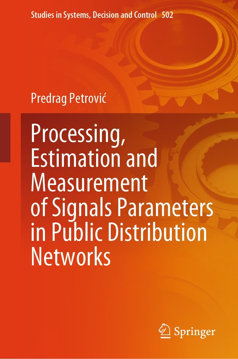 Titlebook: Processing, Estimation and Measurement of Signals Parameters in Public Distribution Networks; Predrag Petrović Book 2024 The Editor(s) (if Titlebook: Processing, Estimation and Measurement of Signals Parameters in Public Distribution Networks; Predrag Petrović Book 2024 The Editor(s) (if
