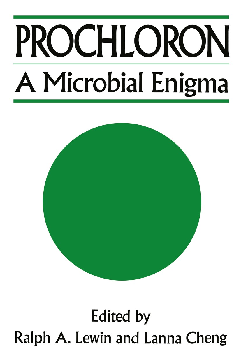 Titlebook: Prochloron: A Microbial Enigma; Ralph A. Lewin,Lana Cheng Book 1989 Routledge, Chapman & Hall, Inc. 1989 algae.biology.blue-green algae.ce Titlebook: Prochloron: A Microbial Enigma; Ralph A. Lewin,Lana Cheng Book 1989 Routledge, Chapman & Hall, Inc. 1989 algae.biology.blue-green algae.ce