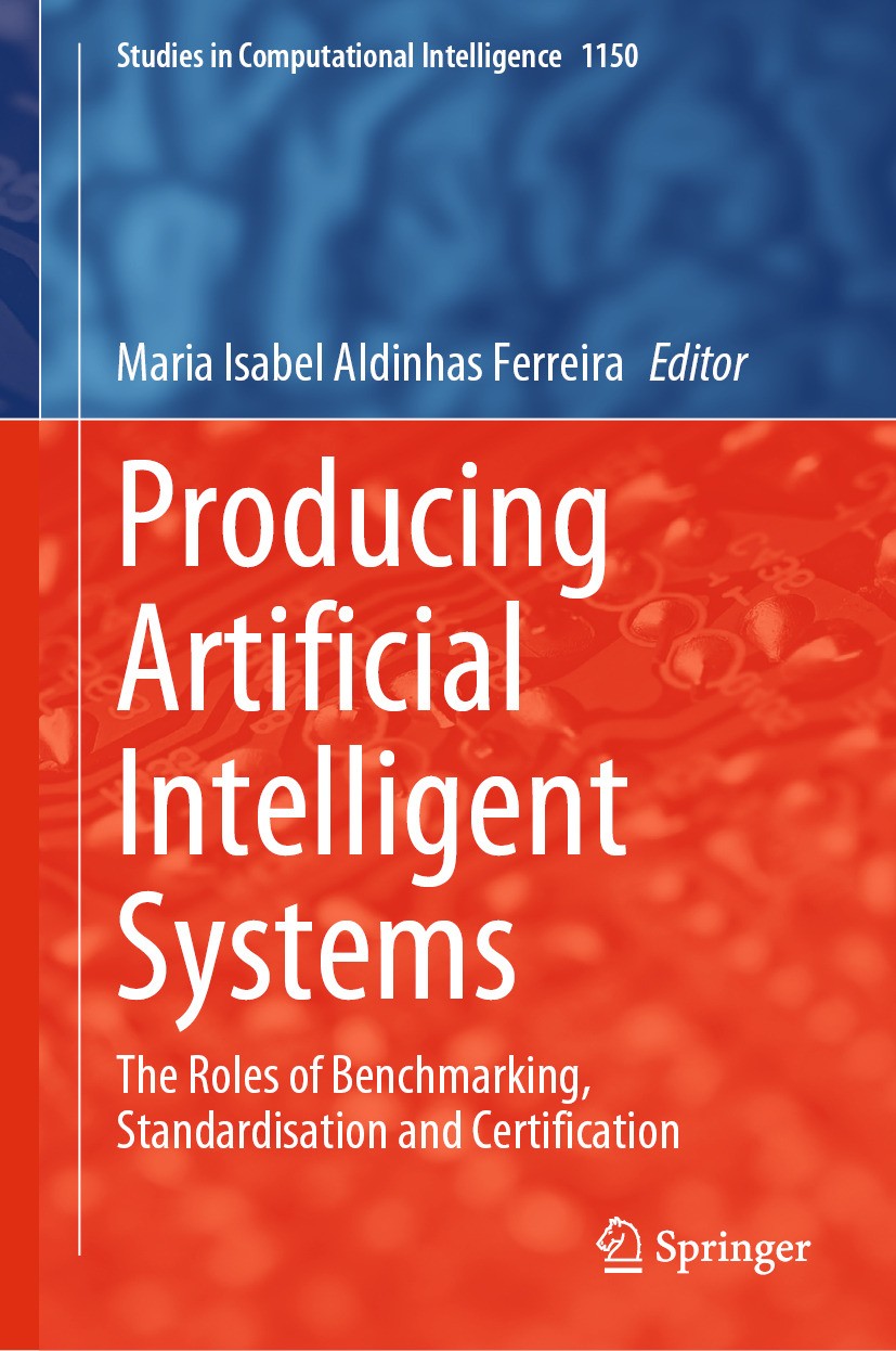 Titlebook: Producing Artificial Intelligent Systems; The Roles of Benchma Maria Isabel Aldinhas Ferreira Book 2024 The Editor(s) (if applicable) and T Titlebook: Producing Artificial Intelligent Systems; The Roles of Benchma Maria Isabel Aldinhas Ferreira Book 2024 The Editor(s) (if applicable) and T