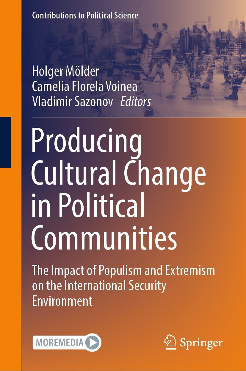 Titlebook: Producing Cultural Change in Political Communities; The Impact of Populi Holger Mölder,Camelia Florela Voinea,Vladimir Sazo Book 2023 The E Titlebook: Producing Cultural Change in Political Communities; The Impact of Populi Holger Mölder,Camelia Florela Voinea,Vladimir Sazo Book 2023 The E