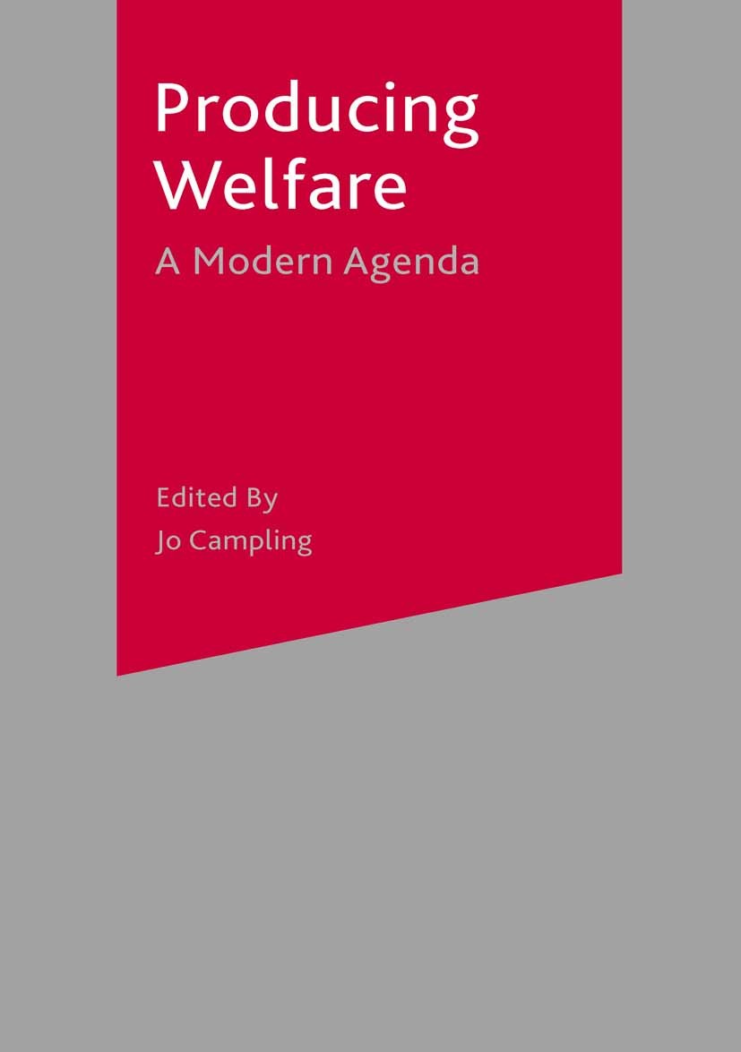 Titlebook: Producing Welfare; A Modern Agenda Chris Miller,Jo Campling Textbook 2004Latest edition The Editor(s) (if applicable) and The Author(s) 200 Titlebook: Producing Welfare; A Modern Agenda Chris Miller,Jo Campling Textbook 2004Latest edition The Editor(s) (if applicable) and The Author(s) 200