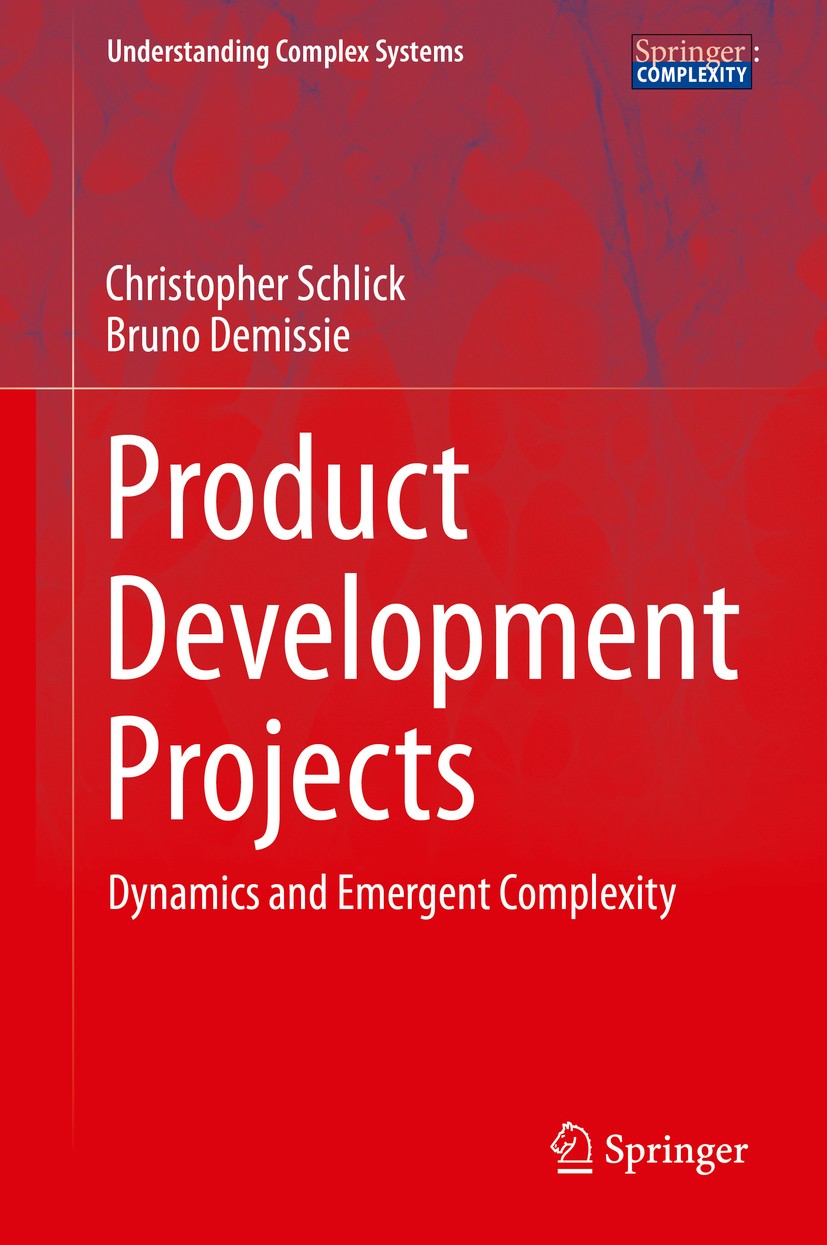 Titlebook: Product Development Projects; Dynamics and Emergen Christopher Schlick,Bruno Demissie Book 2016 Springer International Publishing Switzerla Titlebook: Product Development Projects; Dynamics and Emergen Christopher Schlick,Bruno Demissie Book 2016 Springer International Publishing Switzerla