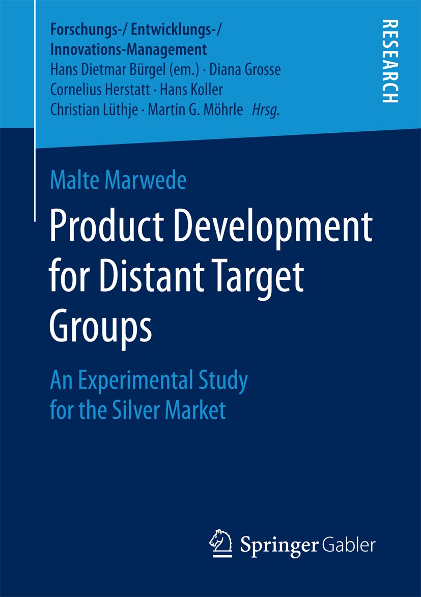 Titlebook: Product Development for Distant Target Groups; An Experimental Stud Malte Marwede Book 2017 The Editor(s) (if applicable) and The Author(s) Titlebook: Product Development for Distant Target Groups; An Experimental Stud Malte Marwede Book 2017 The Editor(s) (if applicable) and The Author(s)