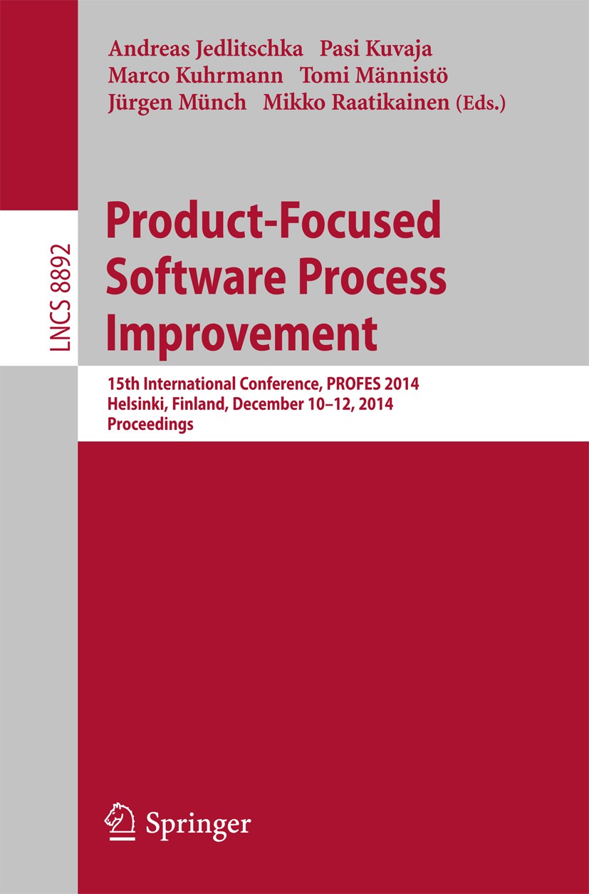 Titlebook: Product-Focused Software Process Improvement; 15th International C Andreas Jedlitschka,Pasi Kuvaja,Mikko Raatikainen Conference proceedings Titlebook: Product-Focused Software Process Improvement; 15th International C Andreas Jedlitschka,Pasi Kuvaja,Mikko Raatikainen Conference proceedings