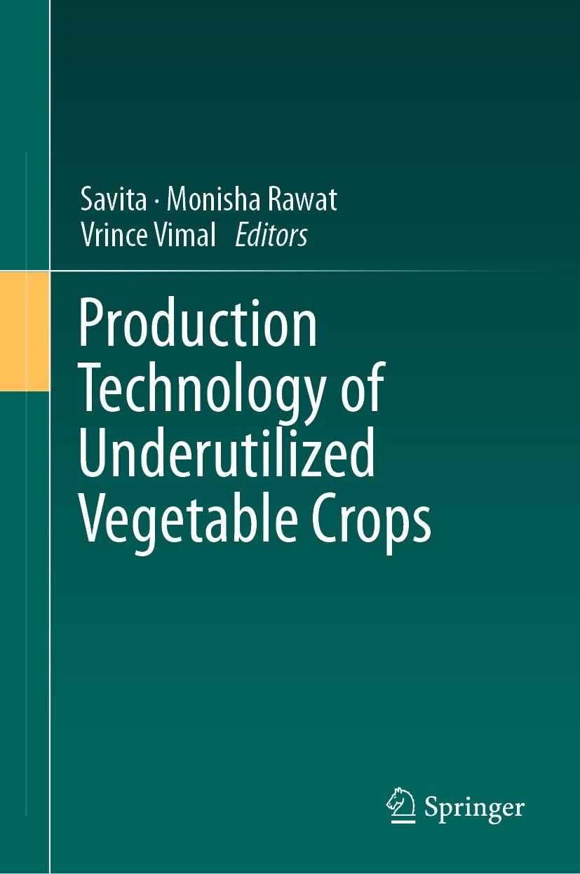 Titlebook: Production Technology of Underutilized Vegetable Crops; Savita,Monisha Rawat,Vrince Vimal Book 2023 The Editor(s) (if applicable) and The Titlebook: Production Technology of Underutilized Vegetable Crops; Savita,Monisha Rawat,Vrince Vimal Book 2023 The Editor(s) (if applicable) and The