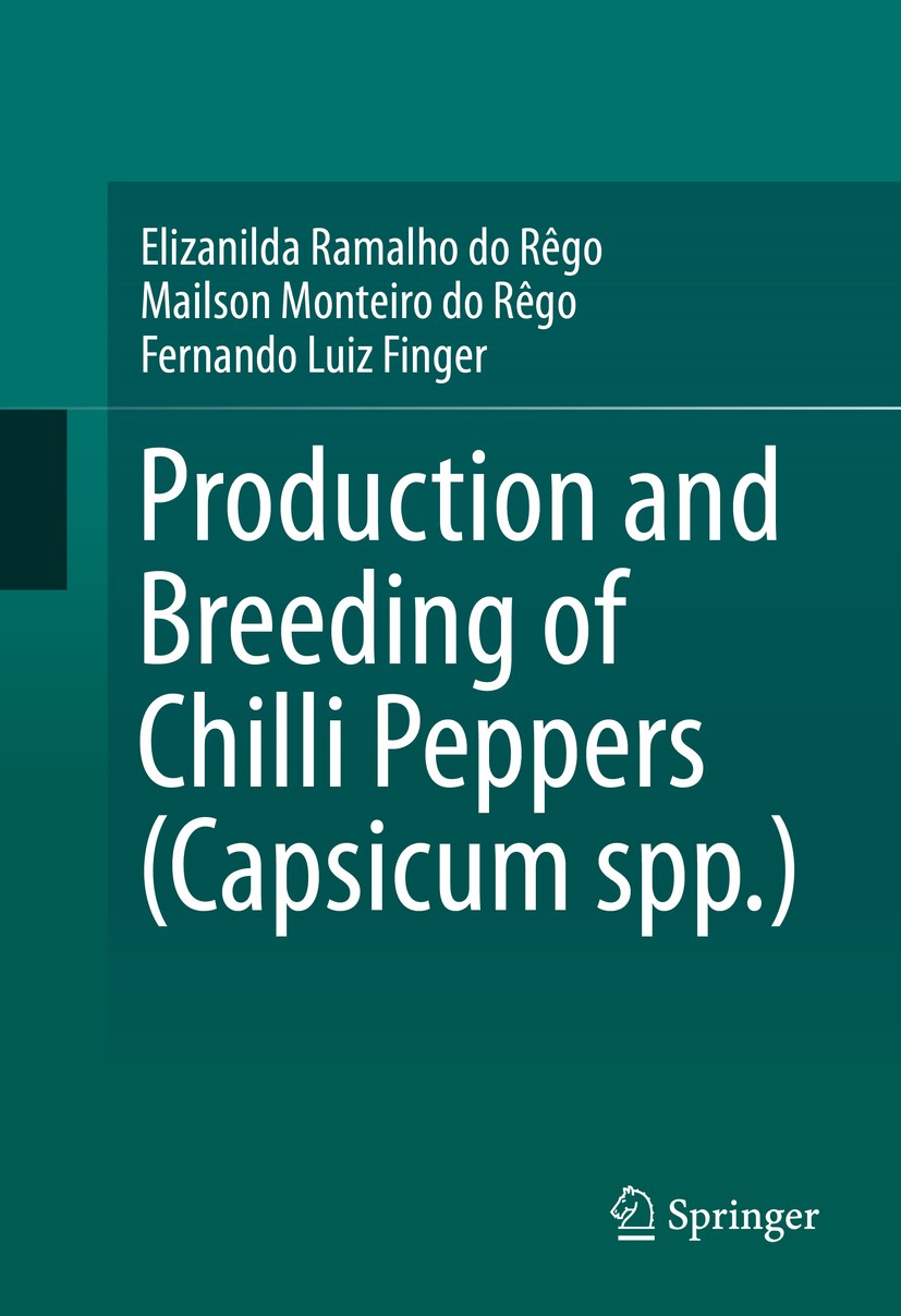 Titlebook: Production and Breeding of Chilli Peppers (Capsicum spp.); Elizanilda Ramalho do Rêgo,Mailson Monteiro do Rêg Book 2016 Springer Internati Titlebook: Production and Breeding of Chilli Peppers (Capsicum spp.); Elizanilda Ramalho do Rêgo,Mailson Monteiro do Rêg Book 2016 Springer Internati