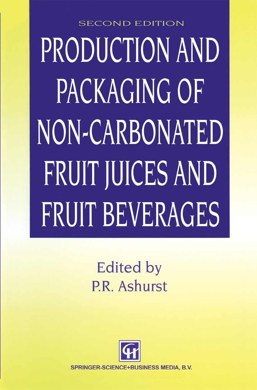 Titlebook: Production and Packaging of Non-Carbonated Fruit Juices and Fruit Beverages; P. R. Ashurst Book 1995 Chapman & Hall 1995 Filtration.Vitami Titlebook: Production and Packaging of Non-Carbonated Fruit Juices and Fruit Beverages; P. R. Ashurst Book 1995 Chapman & Hall 1995 Filtration.Vitami