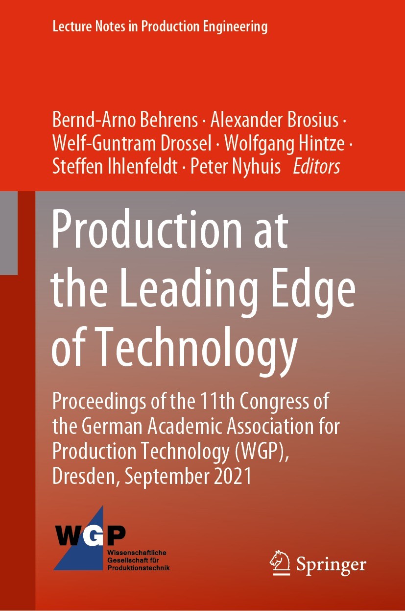 Titlebook: Production at the Leading Edge of Technology; Proceedings of the 1 Bernd-Arno Behrens,Alexander Brosius,Peter Nyhuis Conference proceedings Titlebook: Production at the Leading Edge of Technology; Proceedings of the 1 Bernd-Arno Behrens,Alexander Brosius,Peter Nyhuis Conference proceedings