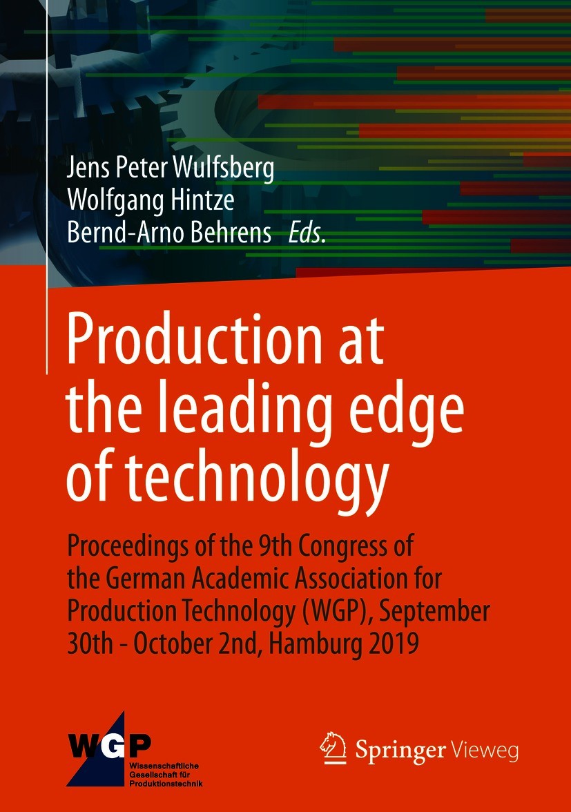 Titlebook: Production at the leading edge of technology; Proceedings of the 9 Jens Peter Wulfsberg,Wolfgang Hintze,Bernd-Arno Be Conference proceeding Titlebook: Production at the leading edge of technology; Proceedings of the 9 Jens Peter Wulfsberg,Wolfgang Hintze,Bernd-Arno Be Conference proceeding