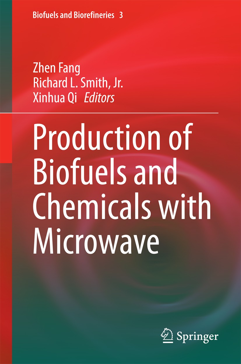 Titlebook: Production of Biofuels and Chemicals with Microwave; Zhen Fang,Richard L. Smith, Jr.,Xinhua Qi Book 2015 Springer Science+Business Media D Titlebook: Production of Biofuels and Chemicals with Microwave; Zhen Fang,Richard L. Smith, Jr.,Xinhua Qi Book 2015 Springer Science+Business Media D