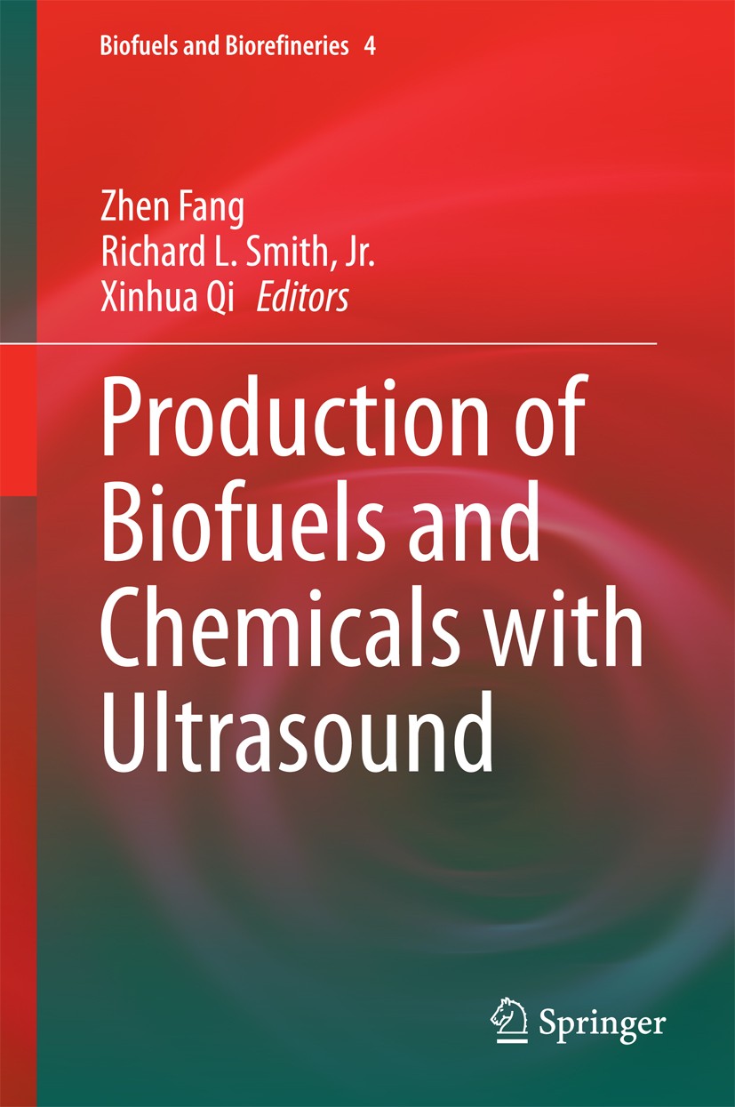 Titlebook: Production of Biofuels and Chemicals with Ultrasound; Zhen Fang,Richard L. Smith, Jr.,Xinhua Qi Book 2015 Springer Science+Business Media Titlebook: Production of Biofuels and Chemicals with Ultrasound; Zhen Fang,Richard L. Smith, Jr.,Xinhua Qi Book 2015 Springer Science+Business Media