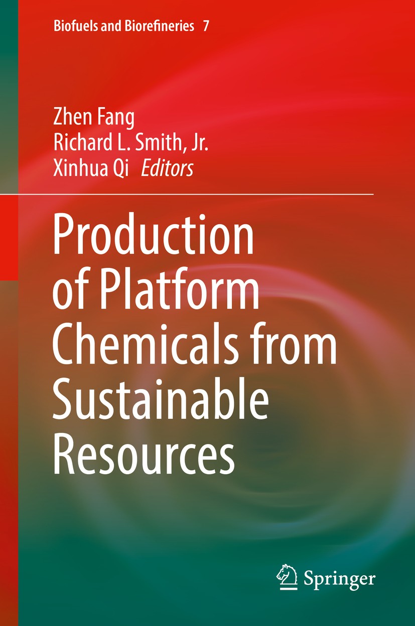 Titlebook: Production of Platform Chemicals from Sustainable Resources; Zhen Fang,Richard L. Smith, Jr.,Xinhua Qi Book 2017 Springer Nature Singapore Titlebook: Production of Platform Chemicals from Sustainable Resources; Zhen Fang,Richard L. Smith, Jr.,Xinhua Qi Book 2017 Springer Nature Singapore