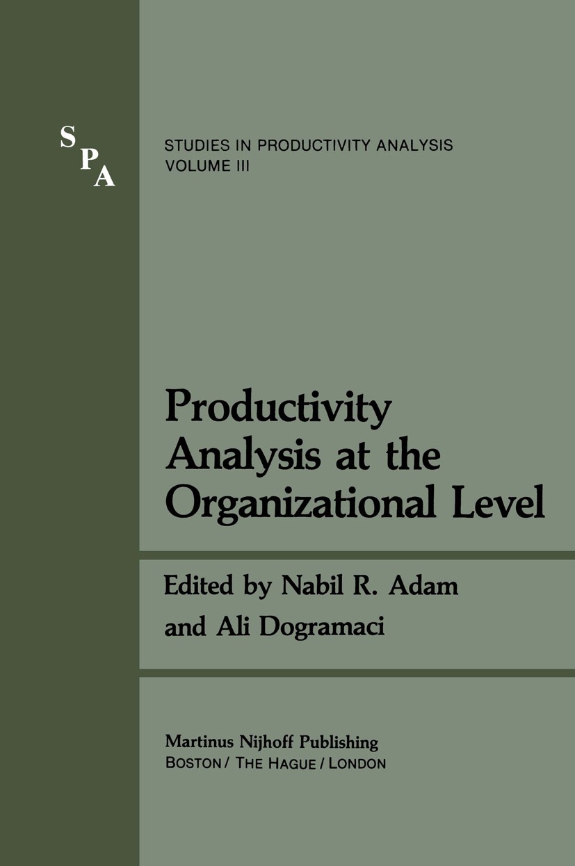 Titlebook: Productivity Analysis at the Organizational Level; Nabil R. Adam,Ali Dogramaci Book 1981 Martinus Nijhoff Publishing 1981 bargaining.calcu Titlebook: Productivity Analysis at the Organizational Level; Nabil R. Adam,Ali Dogramaci Book 1981 Martinus Nijhoff Publishing 1981 bargaining.calcu