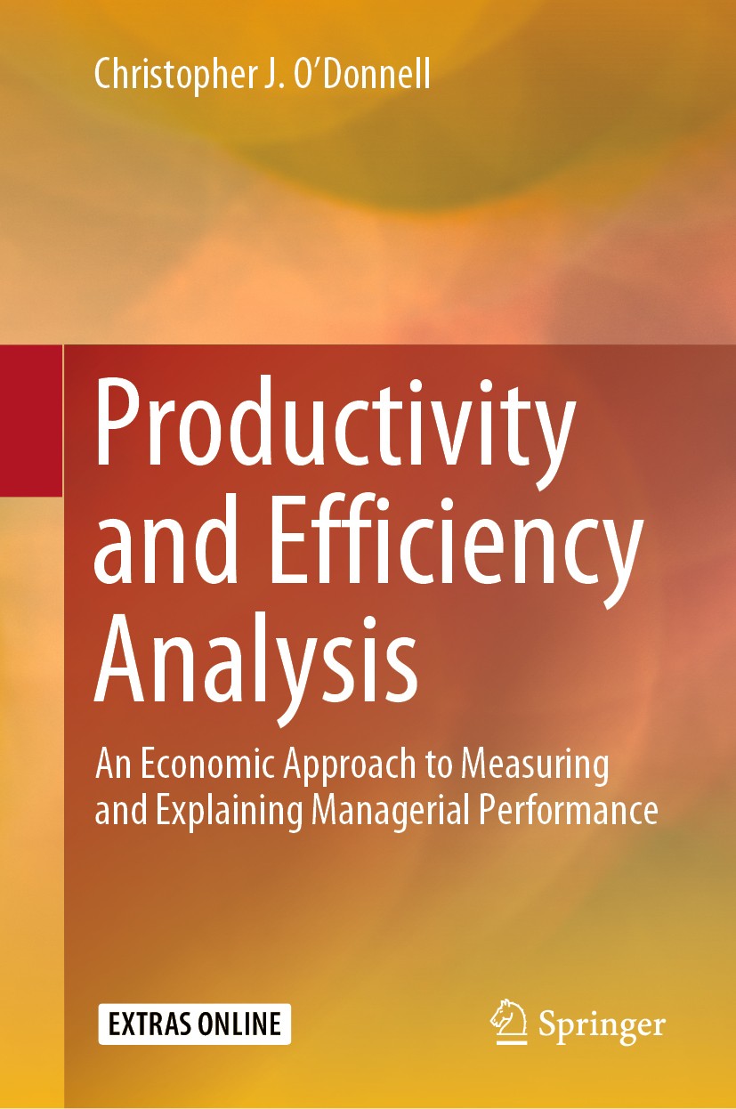 Titlebook: Productivity and Efficiency Analysis; An Economic Approach Christopher J. O‘Donnell Book 2018 Springer Nature Singapore Pte Ltd. 2018 TFP.C Titlebook: Productivity and Efficiency Analysis; An Economic Approach Christopher J. O‘Donnell Book 2018 Springer Nature Singapore Pte Ltd. 2018 TFP.C