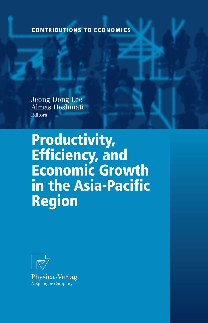 Titlebook: Productivity, Efficiency, and Economic Growth in the Asia-Pacific Region; Jeong-Dong Lee,Almas Heshmati Book 2009 Physica-Verlag Heidelber Titlebook: Productivity, Efficiency, and Economic Growth in the Asia-Pacific Region; Jeong-Dong Lee,Almas Heshmati Book 2009 Physica-Verlag Heidelber