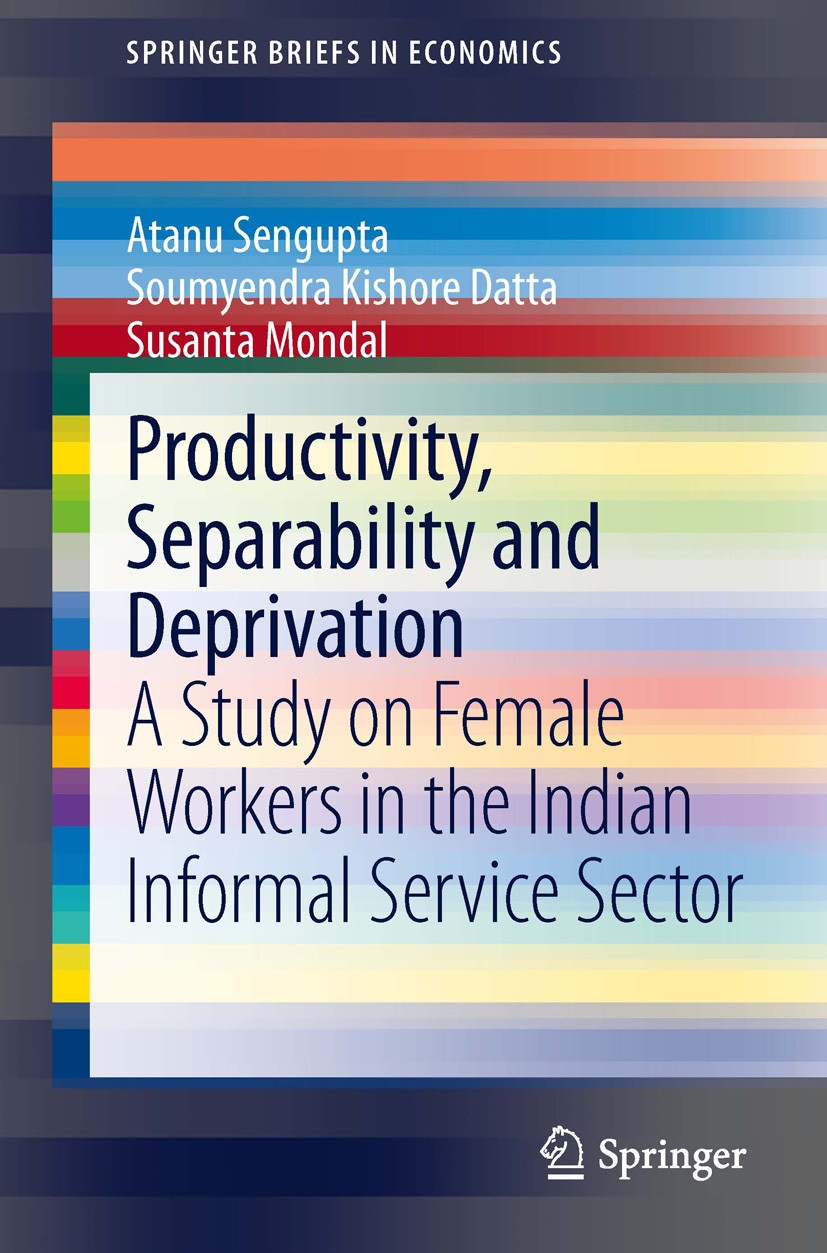 Titlebook: Productivity, Separability and Deprivation; A Study on Female Wo Atanu Sengupta,Soumyendra Kishore Datta,Susanta Mo Book 2013 The Author(s) Titlebook: Productivity, Separability and Deprivation; A Study on Female Wo Atanu Sengupta,Soumyendra Kishore Datta,Susanta Mo Book 2013 The Author(s)