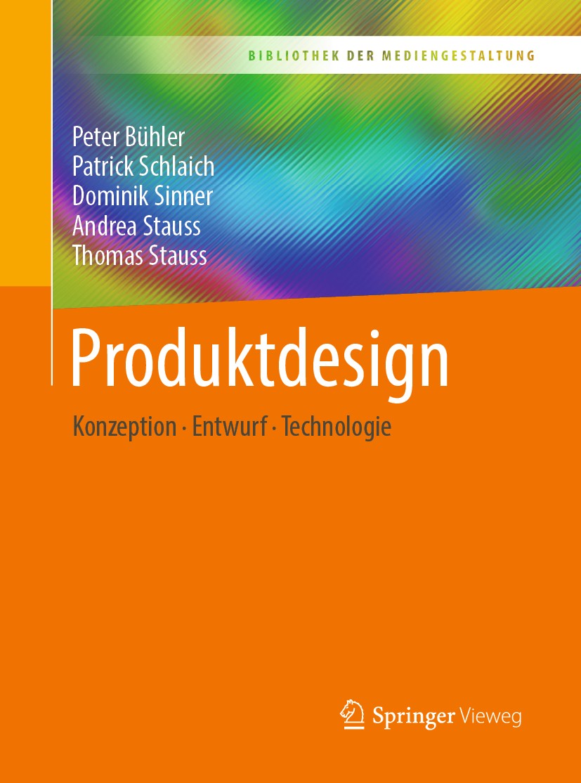 Titlebook: Produktdesign; Konzeption – Entwurf Peter Bühler,Patrick Schlaich,Thomas Stauss Textbook 2019 Springer-Verlag GmbH Deutschland, ein Teil vo Titlebook: Produktdesign; Konzeption – Entwurf Peter Bühler,Patrick Schlaich,Thomas Stauss Textbook 2019 Springer-Verlag GmbH Deutschland, ein Teil vo