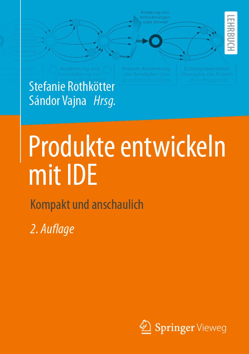 Titlebook: Produkte entwickeln mit IDE; Kompakt und anschaul Stefanie Rothkötter,Sándor Vajna Textbook 2024Latest edition Der/die Herausgeber bzw. der Titlebook: Produkte entwickeln mit IDE; Kompakt und anschaul Stefanie Rothkötter,Sándor Vajna Textbook 2024Latest edition Der/die Herausgeber bzw. der