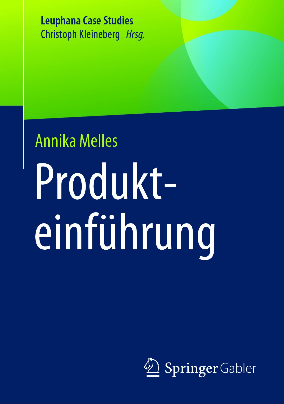 Titlebook: Produkteinführung; Annika Melles Book 2017 Springer-Verlag GmbH Deutschland 2017 Produkteinführung.Produktentwicklung.Produktgestaltung.Na Titlebook: Produkteinführung; Annika Melles Book 2017 Springer-Verlag GmbH Deutschland 2017 Produkteinführung.Produktentwicklung.Produktgestaltung.Na