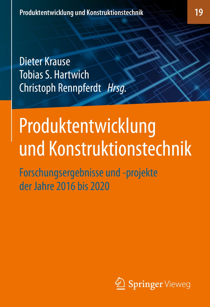 Titlebook: Produktentwicklung und Konstruktionstechnik; Forschungsergebnisse Dieter Krause,Tobias S. Hartwich,Christoph Rennpfe Book 2020 Der/die Hera Titlebook: Produktentwicklung und Konstruktionstechnik; Forschungsergebnisse Dieter Krause,Tobias S. Hartwich,Christoph Rennpfe Book 2020 Der/die Hera