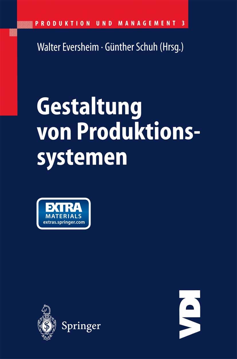 Titlebook: Produktion und Management 3; Gestaltung von Produ Walter Eversheim,Günther Schuh Textbook 19991st edition Springer-Verlag Berlin Heidelberg Titlebook: Produktion und Management 3; Gestaltung von Produ Walter Eversheim,Günther Schuh Textbook 19991st edition Springer-Verlag Berlin Heidelberg