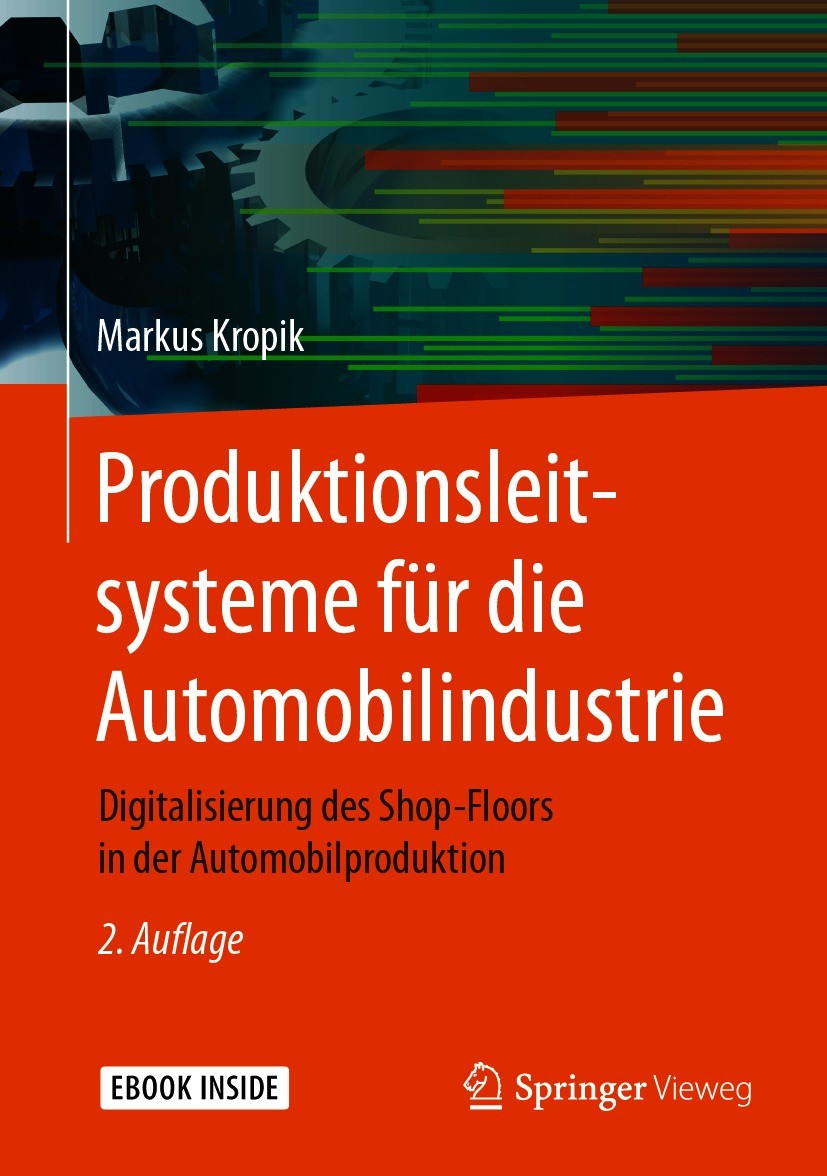 Titlebook: Produktionsleitsysteme für die Automobilindustrie; Digitalisierung des Markus Kropik Book 2021Latest edition Springer-Verlag GmbH Deutschl Titlebook: Produktionsleitsysteme für die Automobilindustrie; Digitalisierung des Markus Kropik Book 2021Latest edition Springer-Verlag GmbH Deutschl