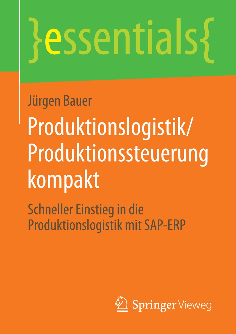 Titlebook: Produktionslogistik/Produktionssteuerung kompakt; Schneller Einstieg i Jürgen Bauer Book 2014 Springer Fachmedien Wiesbaden GmbH, ein Teil Titlebook: Produktionslogistik/Produktionssteuerung kompakt; Schneller Einstieg i Jürgen Bauer Book 2014 Springer Fachmedien Wiesbaden GmbH, ein Teil