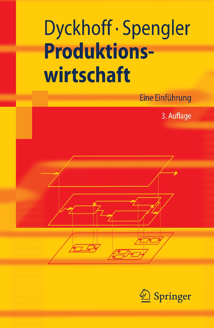Titlebook: Produktionswirtschaft; Eine Einführung Harald Dyckhoff,Thomas S. Spengler Textbook 2010Latest edition Springer-Verlag Berlin Heidelberg 201 Titlebook: Produktionswirtschaft; Eine Einführung Harald Dyckhoff,Thomas S. Spengler Textbook 2010Latest edition Springer-Verlag Berlin Heidelberg 201