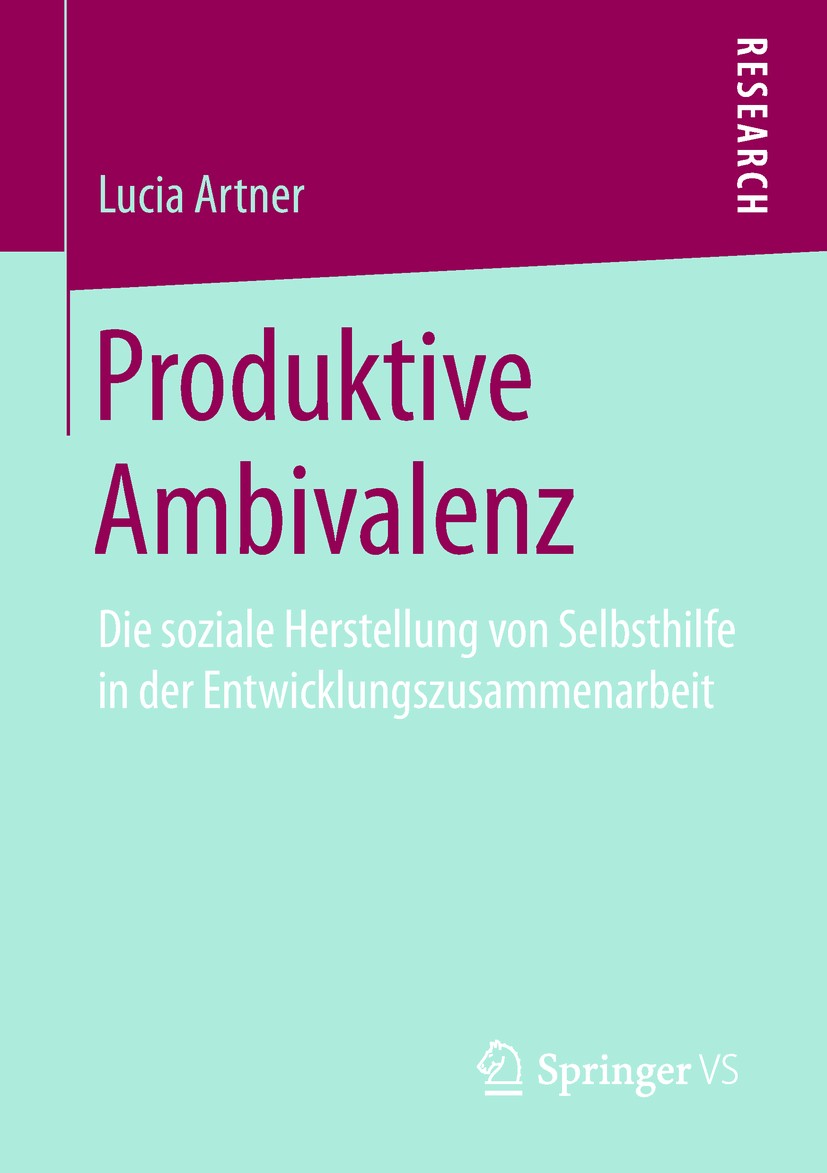 Titlebook: Produktive Ambivalenz; Die soziale Herstell Lucia Artner Book 2018 Springer Fachmedien Wiesbaden GmbH, ein Teil von Springer Nature 2018 NG Titlebook: Produktive Ambivalenz; Die soziale Herstell Lucia Artner Book 2018 Springer Fachmedien Wiesbaden GmbH, ein Teil von Springer Nature 2018 NG