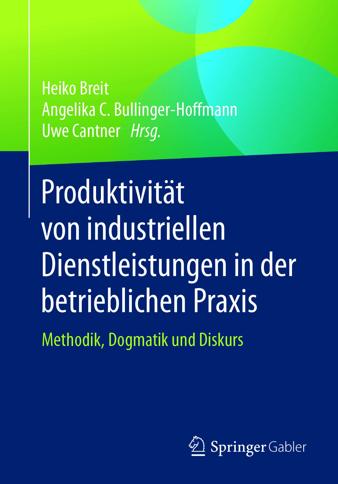 Titlebook: Produktivität von industriellen Dienstleistungen in der betrieblichen Praxis; Methodik, Dogmatik u Heiko Breit,Angelika C. Bullinger-Hoffma Titlebook: Produktivität von industriellen Dienstleistungen in der betrieblichen Praxis; Methodik, Dogmatik u Heiko Breit,Angelika C. Bullinger-Hoffma