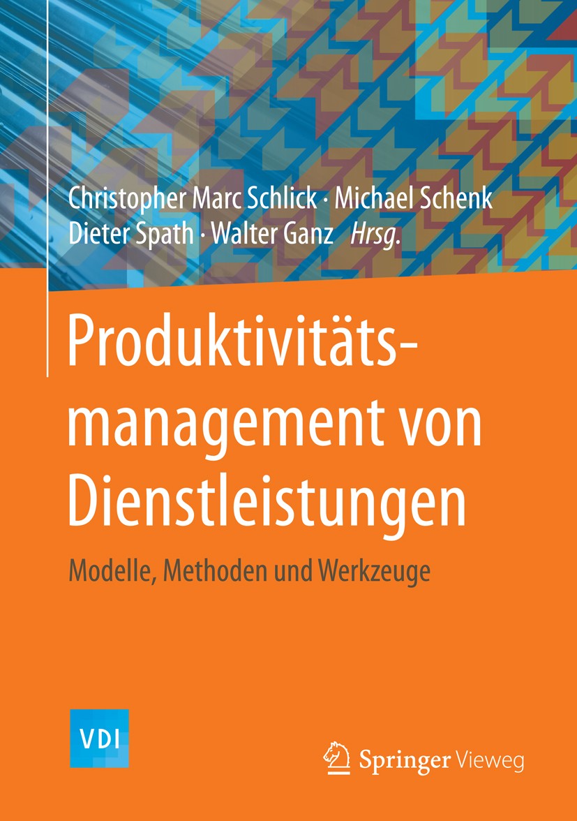 Titlebook: Produktivitätsmanagement von Dienstleistungen; Modelle, Methoden un Christopher Marc Schlick,Michael Schenk,Walter Gan Book 2016 Springer-V Titlebook: Produktivitätsmanagement von Dienstleistungen; Modelle, Methoden un Christopher Marc Schlick,Michael Schenk,Walter Gan Book 2016 Springer-V