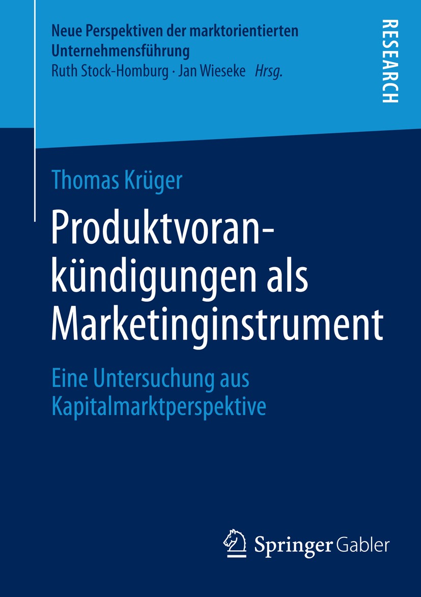 Titlebook: Produktvorankündigungen als Marketinginstrument; Eine Untersuchung au Thomas Krüger Book 2014 Springer Fachmedien Wiesbaden 2014 Innovation Titlebook: Produktvorankündigungen als Marketinginstrument; Eine Untersuchung au Thomas Krüger Book 2014 Springer Fachmedien Wiesbaden 2014 Innovation