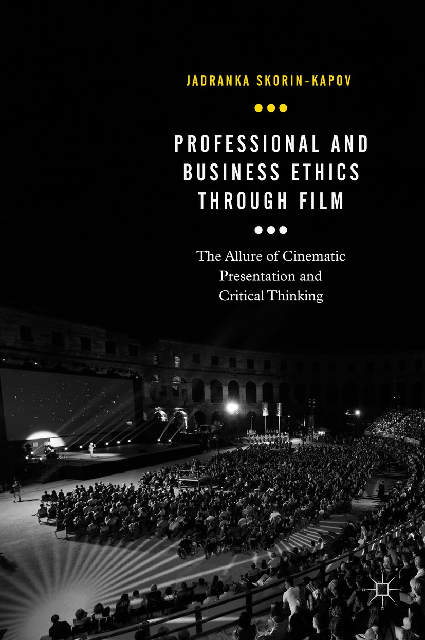 Titlebook: Professional and Business Ethics Through Film; The Allure of Cinema Jadranka Skorin-Kapov Book 2019 The Editor(s) (if applicable) and The A Titlebook: Professional and Business Ethics Through Film; The Allure of Cinema Jadranka Skorin-Kapov Book 2019 The Editor(s) (if applicable) and The A