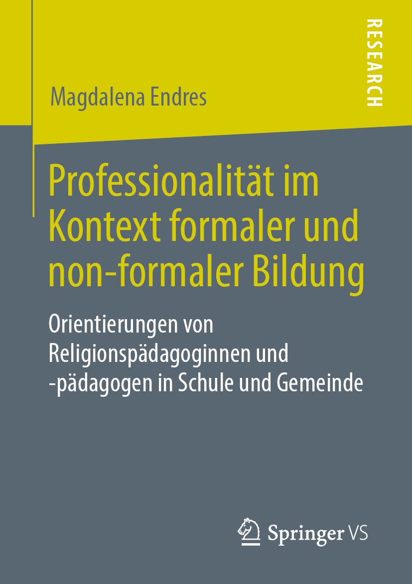 Titlebook: Professionalität im Kontext formaler und non-formaler Bildung; Orientierungen von R Magdalena Endres Book 2019 Springer Fachmedien Wiesbade Titlebook: Professionalität im Kontext formaler und non-formaler Bildung; Orientierungen von R Magdalena Endres Book 2019 Springer Fachmedien Wiesbade