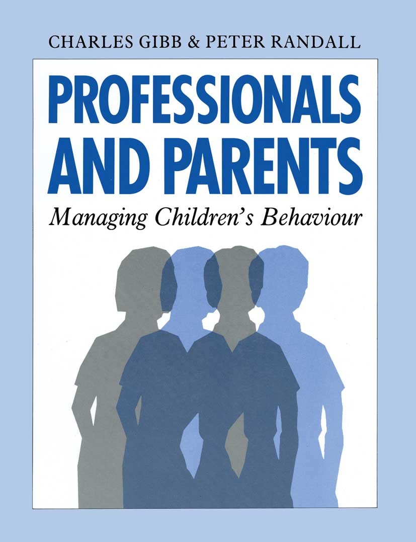 Titlebook: Professionals and Parents; Managing Children’s Charles Gibb,Peter Randall Textbook 1989Latest edition Charles Gibb & Peter Randall 1989 be Titlebook: Professionals and Parents; Managing Children’s Charles Gibb,Peter Randall Textbook 1989Latest edition Charles Gibb & Peter Randall 1989 be