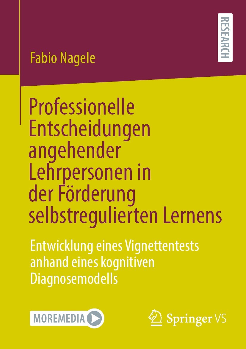Titlebook: Professionelle Entscheidungen angehender Lehrpersonen in der Förderung selbstregulierten Lernens; Entwicklung eines Vi Fabio Nagele Book 20 Titlebook: Professionelle Entscheidungen angehender Lehrpersonen in der Förderung selbstregulierten Lernens; Entwicklung eines Vi Fabio Nagele Book 20