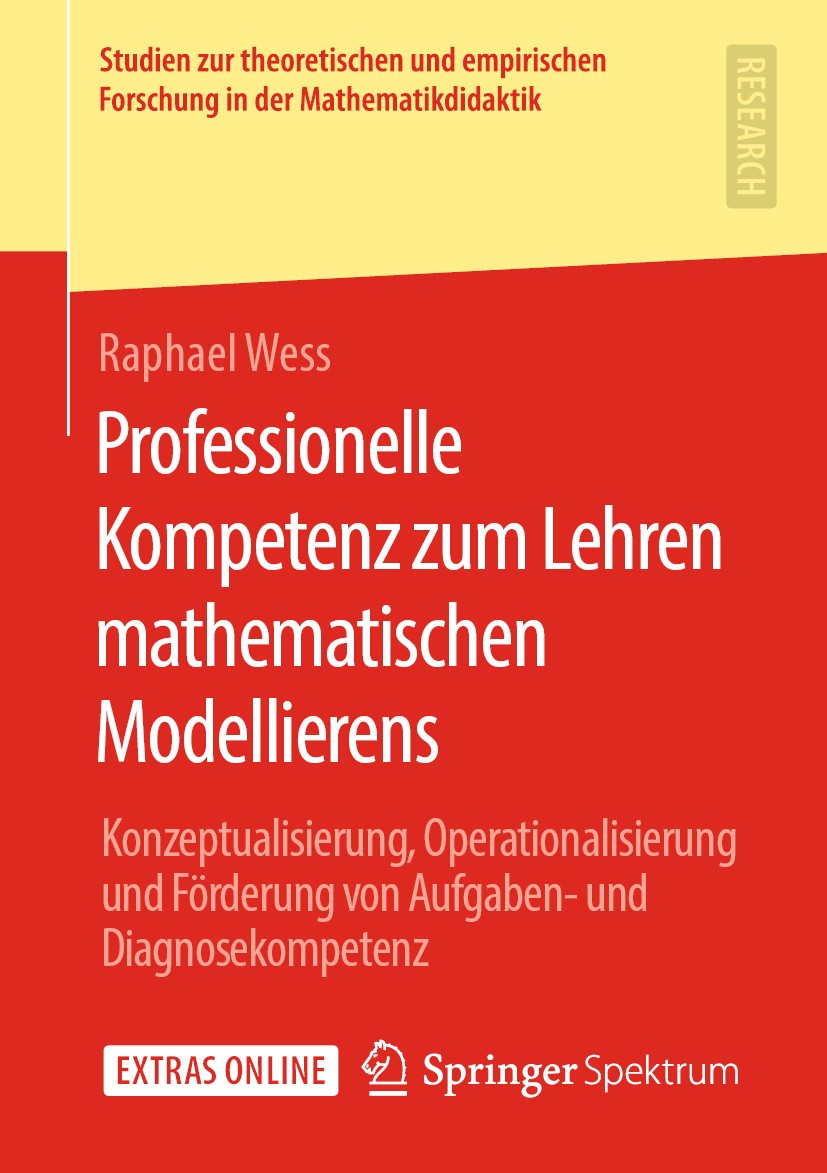 Titlebook: Professionelle Kompetenz zum Lehren mathematischen Modellierens; Konzeptualisierung, Raphael Wess Book 2020 Der/die Herausgeber bzw. der/d Titlebook: Professionelle Kompetenz zum Lehren mathematischen Modellierens; Konzeptualisierung, Raphael Wess Book 2020 Der/die Herausgeber bzw. der/d