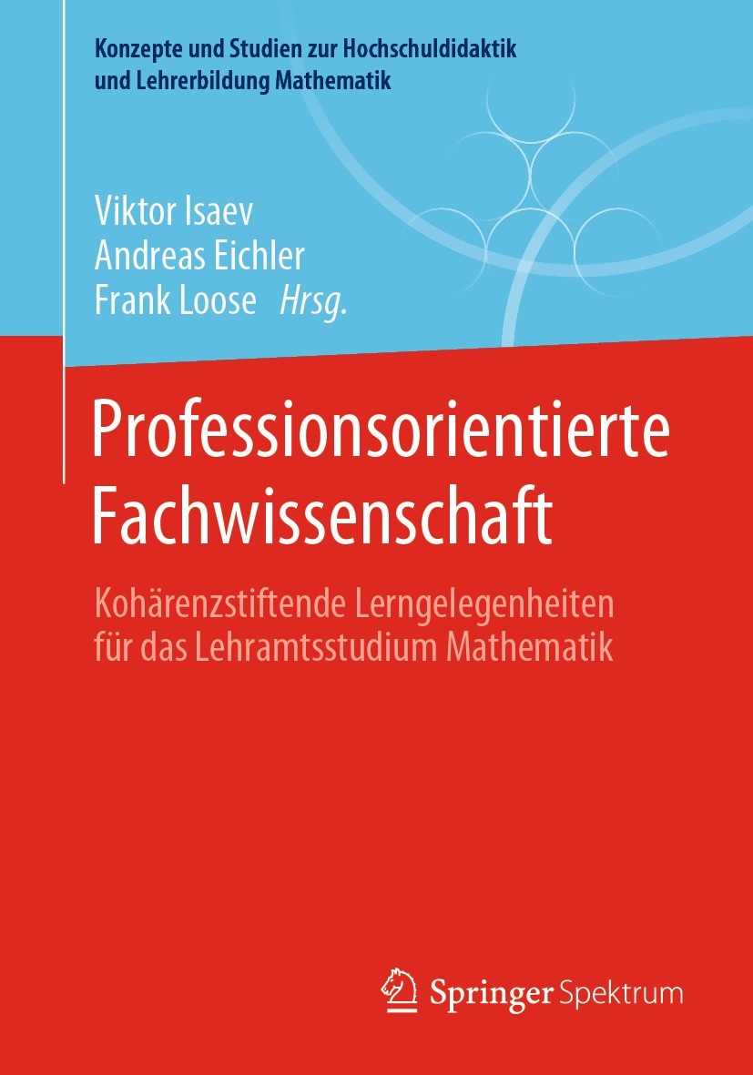 Titlebook: Professionsorientierte Fachwissenschaft; Kohärenzstiftende Le Viktor Isaev,Andreas Eichler,Frank Loose Book 2022 Der/die Herausgeber bzw. d Titlebook: Professionsorientierte Fachwissenschaft; Kohärenzstiftende Le Viktor Isaev,Andreas Eichler,Frank Loose Book 2022 Der/die Herausgeber bzw. d