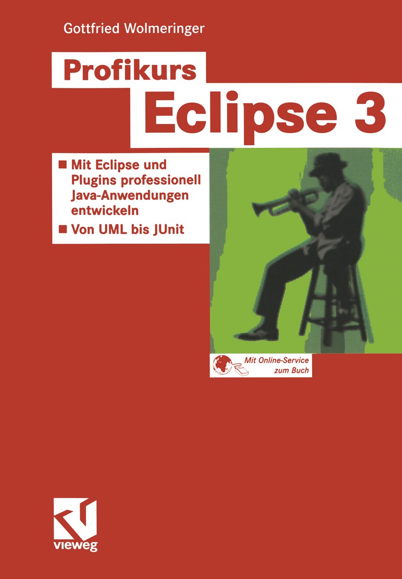 Titlebook: Profikurs Eclipse 3; Mit Eclipse und Plug Gottfried Wolmeringer Book 20041st edition Springer Fachmedien Wiesbaden 2004 CVS.Eclipse.Entwick Titlebook: Profikurs Eclipse 3; Mit Eclipse und Plug Gottfried Wolmeringer Book 20041st edition Springer Fachmedien Wiesbaden 2004 CVS.Eclipse.Entwick