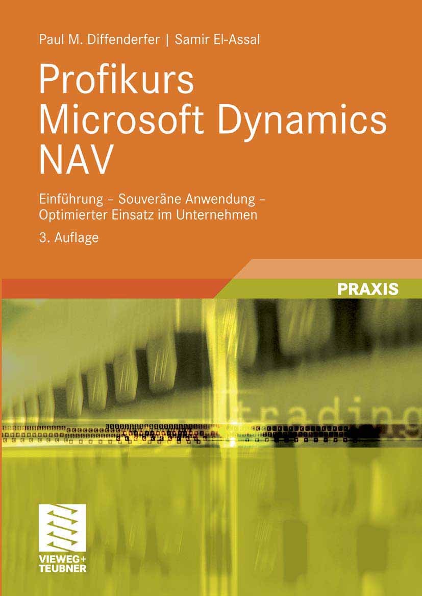 Titlebook: Profikurs Microsoft Dynamics NAV; Einführung - Souverä Paul M. Diffenderfer,Samir El-Assal Book 2008Latest edition Vieweg+Teubner Verlag | Titlebook: Profikurs Microsoft Dynamics NAV; Einführung - Souverä Paul M. Diffenderfer,Samir El-Assal Book 2008Latest edition Vieweg+Teubner Verlag |