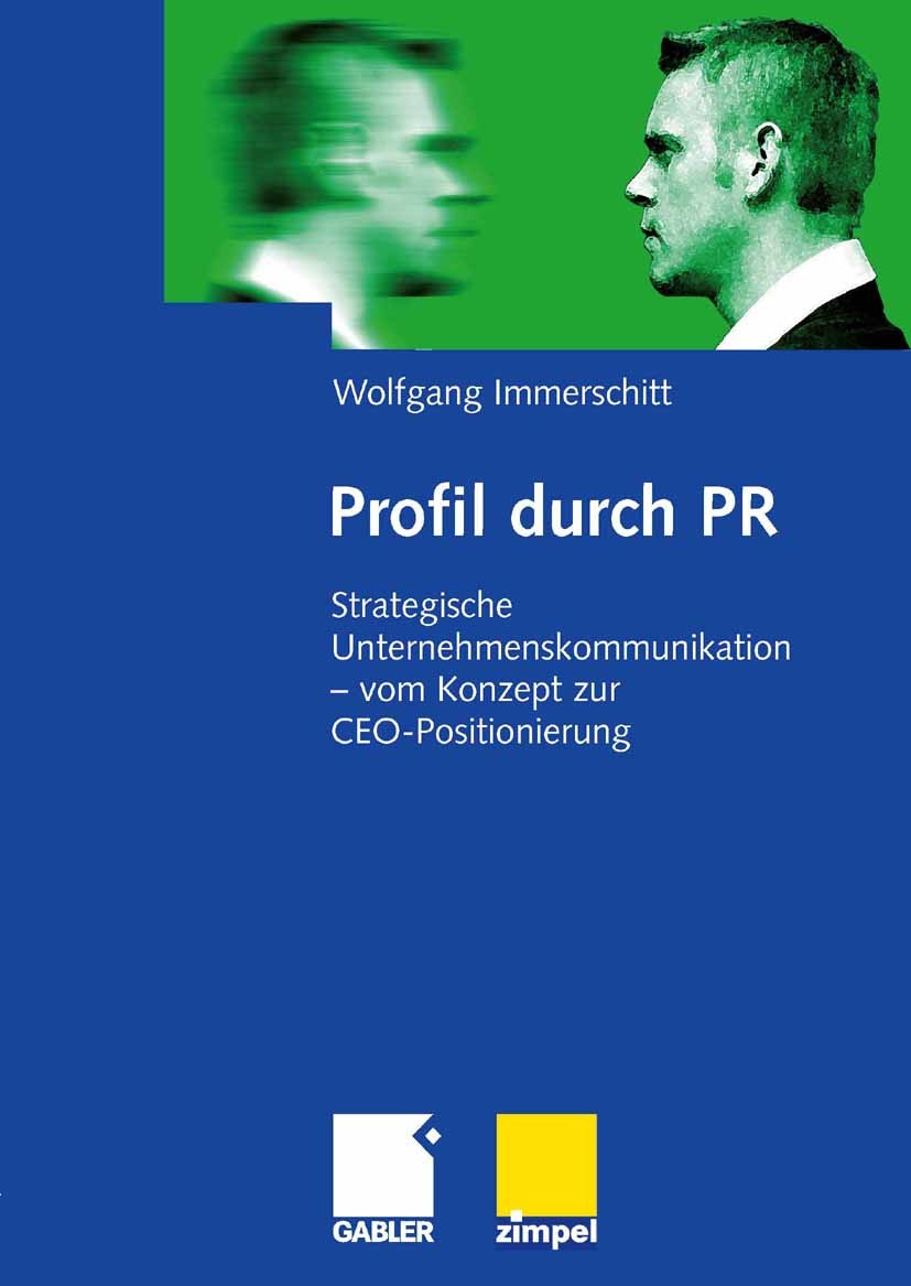 Titlebook: Profil durch PR; Strategische Unterne Wolfgang Immerschitt Book 2009 Gabler Verlag | Springer Fachmedien Wiesbaden GmbH, Wiesbaden 2009 Kom Titlebook: Profil durch PR; Strategische Unterne Wolfgang Immerschitt Book 2009 Gabler Verlag | Springer Fachmedien Wiesbaden GmbH, Wiesbaden 2009 Kom