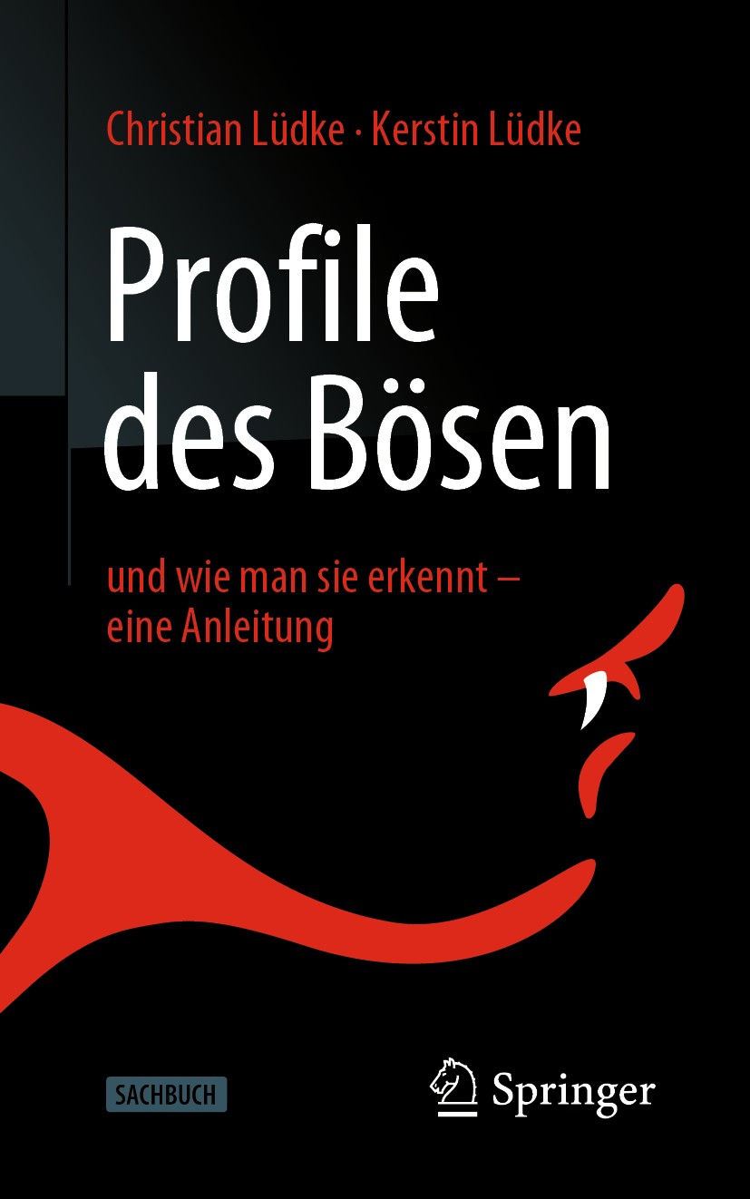 Titlebook: Profile des Bösen; und wie man sie erke Christian Lüdke,Kerstin Lüdke Book 2020 Springer Fachmedien Wiesbaden GmbH, ein Teil von Springer N Titlebook: Profile des Bösen; und wie man sie erke Christian Lüdke,Kerstin Lüdke Book 2020 Springer Fachmedien Wiesbaden GmbH, ein Teil von Springer N