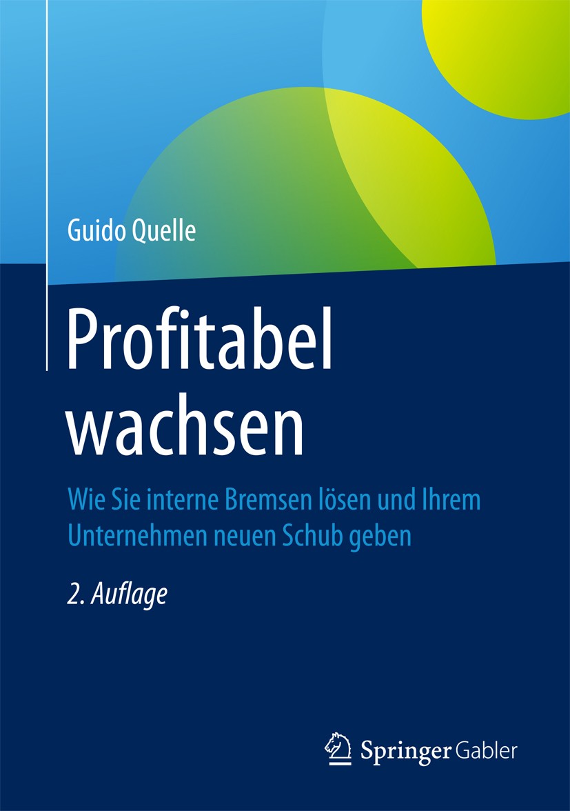Titlebook: Profitabel wachsen; Wie Sie interne Brem Guido Quelle Book 2017Latest edition Springer Fachmedien Wiesbaden GmbH 2017 Innovationsmanagement Titlebook: Profitabel wachsen; Wie Sie interne Brem Guido Quelle Book 2017Latest edition Springer Fachmedien Wiesbaden GmbH 2017 Innovationsmanagement