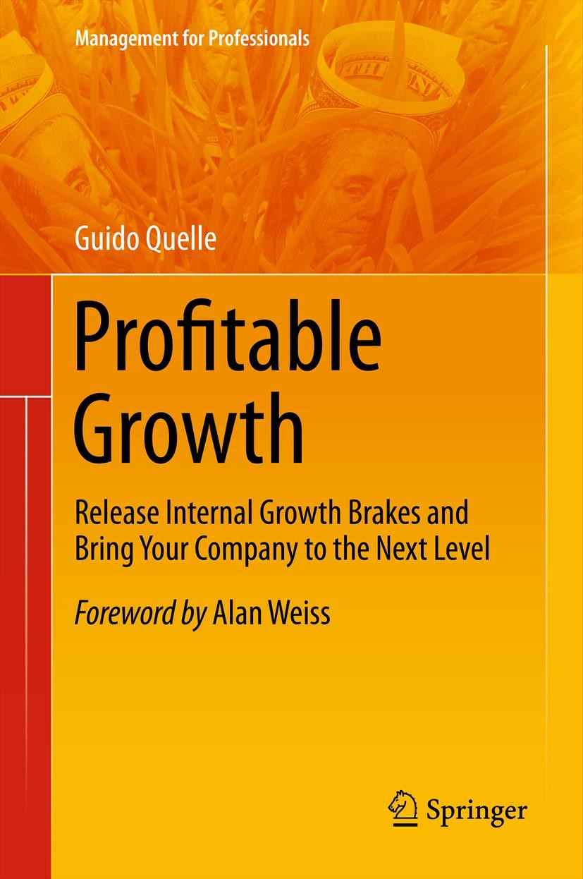 Titlebook: Profitable Growth; Release Internal Gro Guido Quelle Book 2012 Springer-Verlag Berlin Heidelberg 2012 Company Growth.Profitability Titlebook: Profitable Growth; Release Internal Gro Guido Quelle Book 2012 Springer-Verlag Berlin Heidelberg 2012 Company Growth.Profitability
